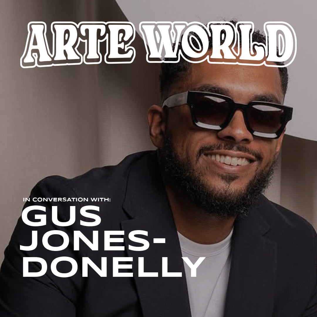 ISSUE 04 - Arteworld: In conversation with Gus Jones-Donelly